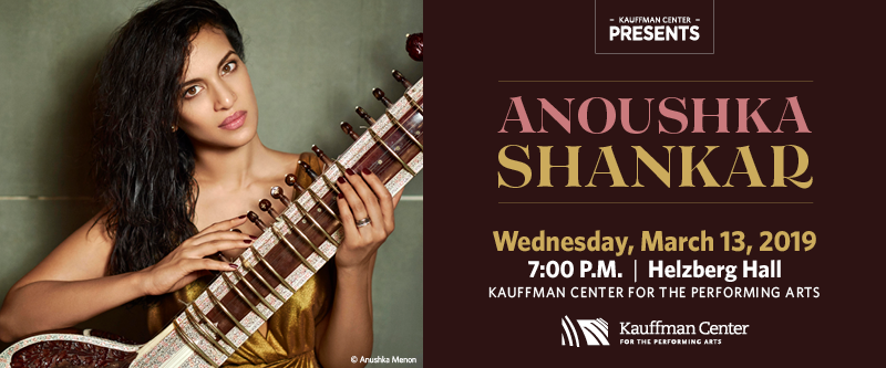 Anoushka Shankar March 13th Kauffman Center